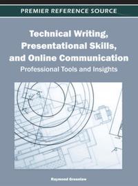 technical writing presentational skills and online communication professionals tools insights 1st edition