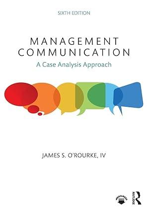 management communication a case analysis approach 6th edition james s. o'rourke 0367178125, 978-0367178123