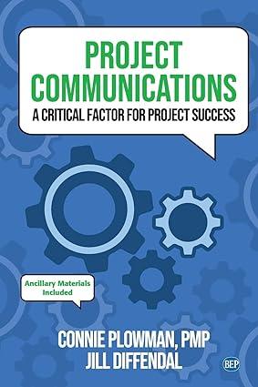 project communications a critical factor for project success 1st edition connie plowman, jill diffendal
