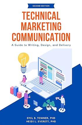 technical marketing communication a guide to writing design and delivery 2nd edition emil b. towner, heidi l.