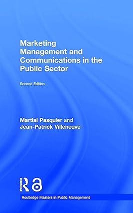 marketing management and communications in the public sector 2nd edition martial pasquier, jean-patrick