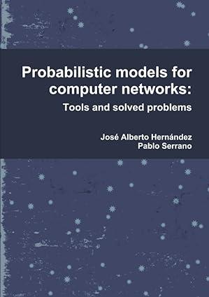 probabilistic models for computer networks tools and solved problems 2nd edition josé alberto hernández,
