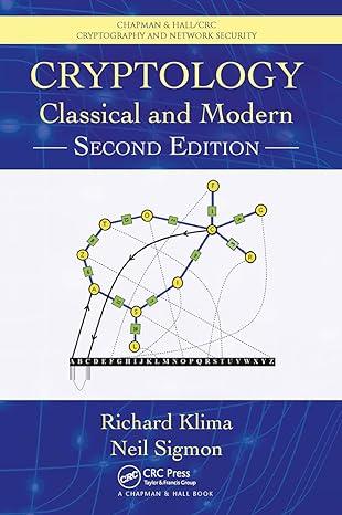 cryptology classical and modern 2nd edition richard klima, richard e. klima, neil sigmon, neil p. sigmon