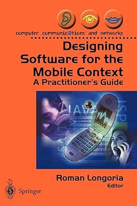 designing software for the mobile context a practitioners guide 1st edition roman longoria 1852337850,