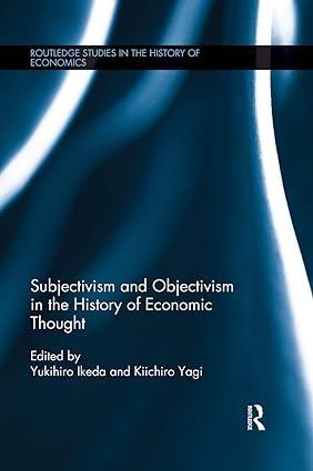 subjectivism and objectivism in the history of economic thought 1st edition yagi kiichiro , yukihiro ikeda