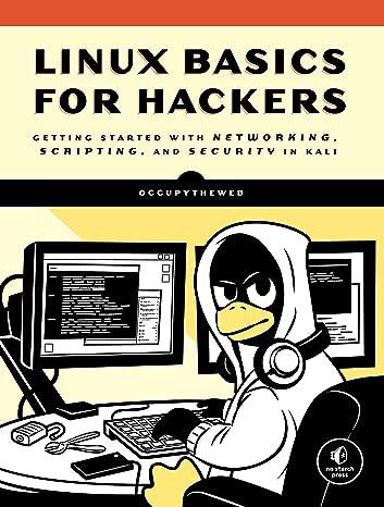 linux basics for hackers getting started with networking scripting and security in kali 1st edition