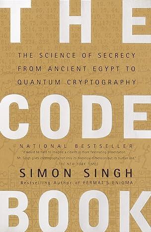 the code book the science of secrecy from ancient egypt to quantum cryptography 1st edition simon singh
