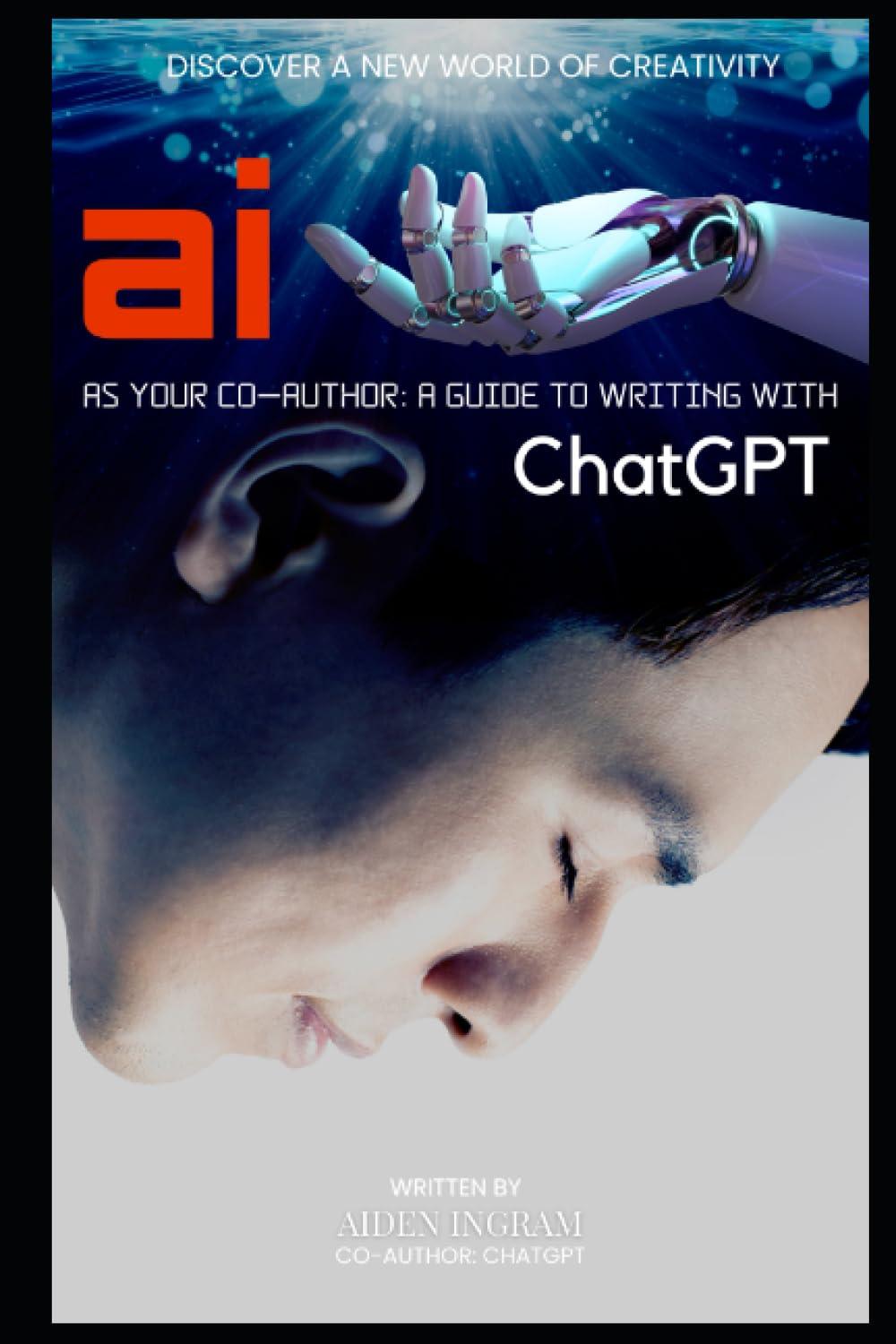 ai as your co author a guide to writing with chatgpt 1st edition aiden ingram b0cfzl3m4m, 979-8858042594
