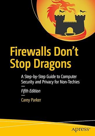 Firewalls Don't Stop Dragons A Step-by-Step Guide To Computer Security And Privacy For Non-Techies