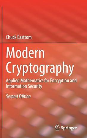 modern cryptography applied mathematics for encryption and information security 2nd edition william easttom