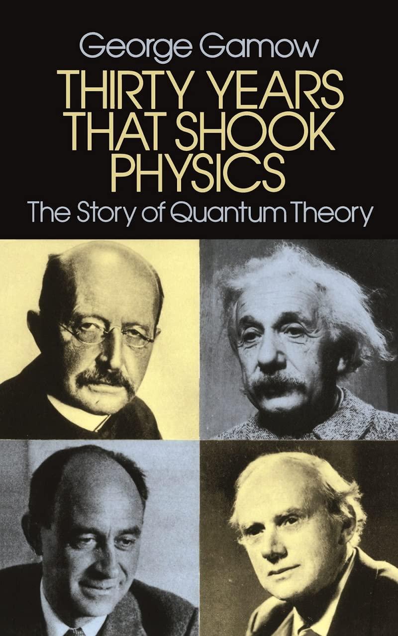 thirty years that shook physics the story of quantum theory 1st edition george gamow 048624895x,