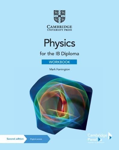 physics for the ib diploma workbook 2nd edition mark farrington 1009071904, 978-1009071901