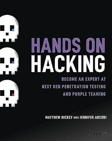hands on hacking become an expert at next gen penetration testing and purple teaming 1st edition matthew