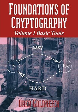 foundations of cryptography volume 1 basic tools 1st edition oded goldreich 0521035368, 978-0521035361