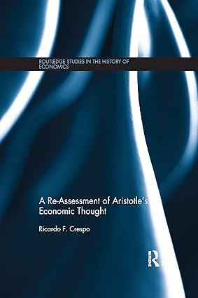 a re assessment of aristotles economic thought 1st edition ricardo crespo 1138686123, 978-1138686120