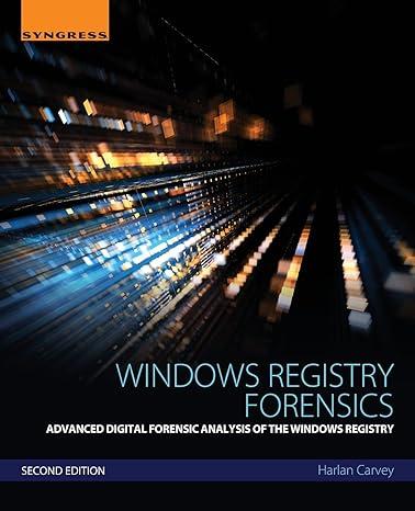 windows registry forensics advanced digital forensic analysis of the windows registry 2nd edition harlan