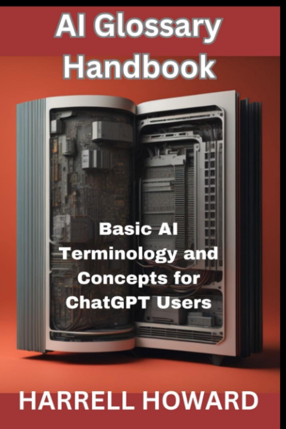 ai glossary handbook basic ai terminology and concepts for chatgpt users 1st edition harrell howard