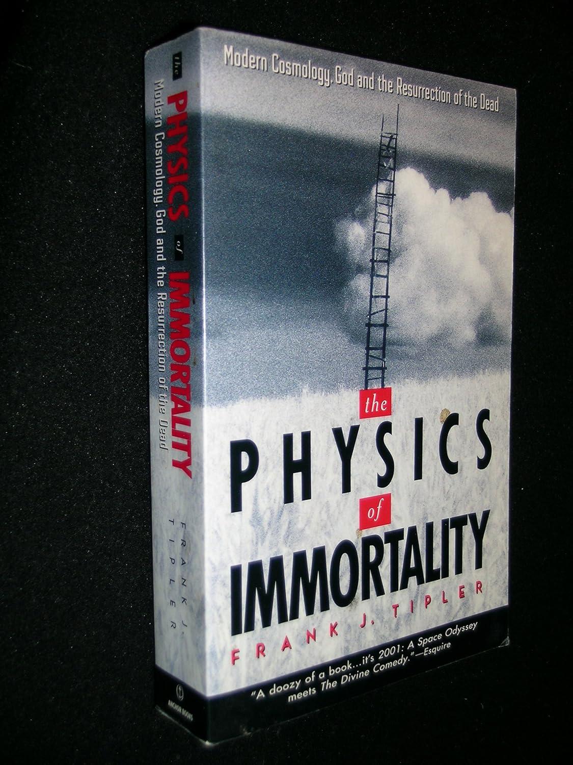 the physics of immortality modern cosmology god and the resurrection of the dead 1st edition frank j. tipler