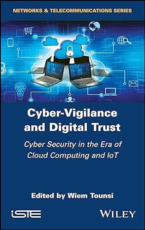 cyber-vigilance and digital trust cyber security in the era of cloud computing and iot 1st edition wiem