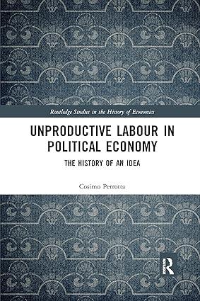 unproductive labour in political economy the history of an idea 1st edition cosimo perrotta 0367666448,