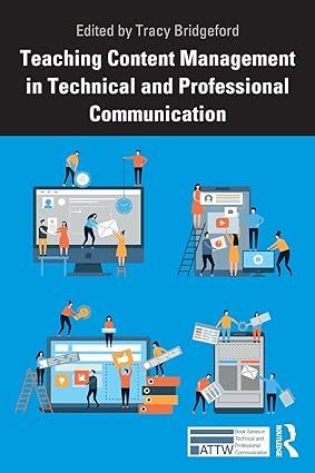 teaching content management in technical and professional communication 1st edition tracy bridgeford