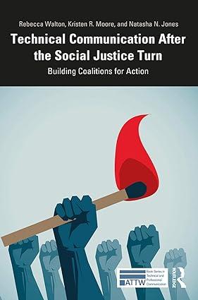 technical communication after the social justice turn building coalitions for action 1st edition rebecca