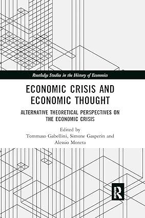 economic crisis and economic thought alternative theoretical perspectives on the economic crisis 1st edition