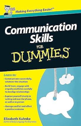 communication skills for dummies 1st edition elizabeth kuhnke 1118401247, 978-1118401248