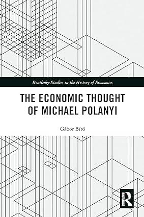 the economic thought of michael polanyi 1st edition gábor bíró 0367785064, 978-0367785062