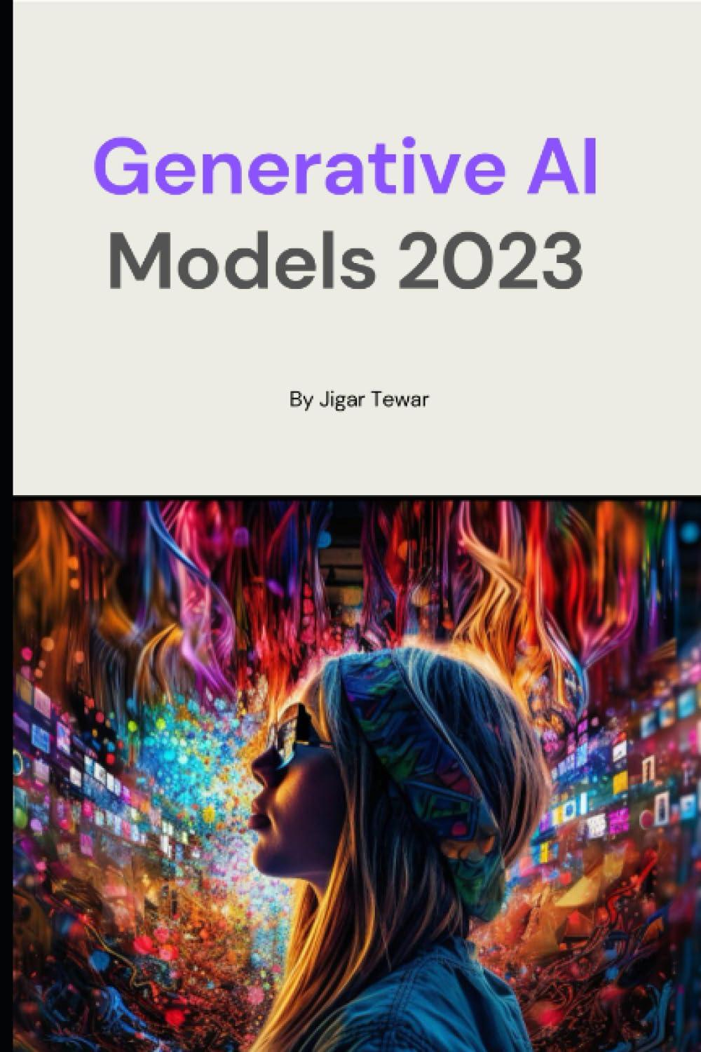 generative ai models 2023 1st edition jigar tewar b0cf48s7pm, 979-8856558790