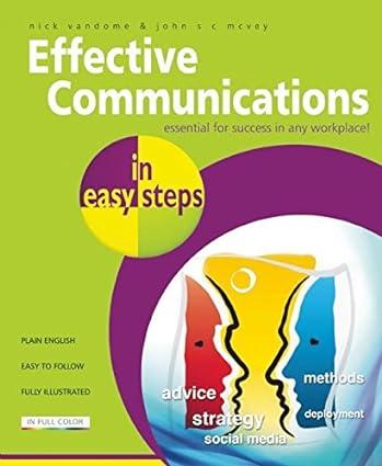 effective communications in easy steps essential for success in any workplace 1st edition nick vandome, john