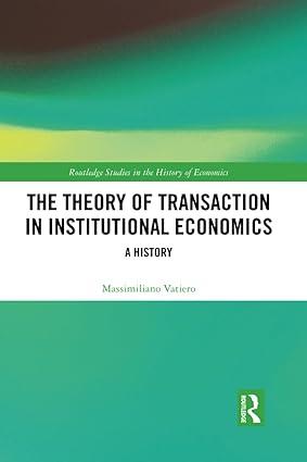 the theory of transaction in institutional economics a history 1st edition massimiliano vatiero 0367530309,