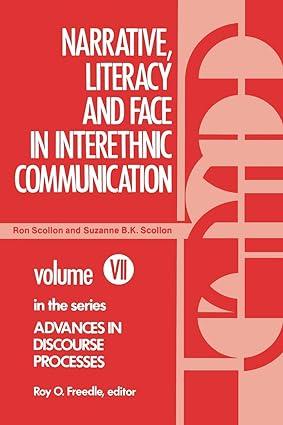 narrative literacy and face in interethnic communication volume vii 1st edition suzann scollon, ronald