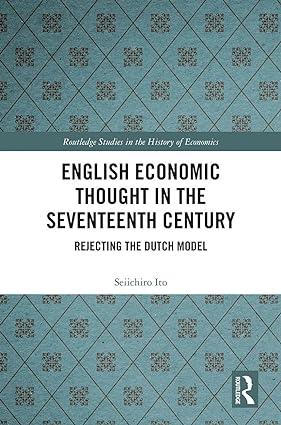 english economic thought in the seventeenth century rejecting the dutch model 1st edition seiichiro ito