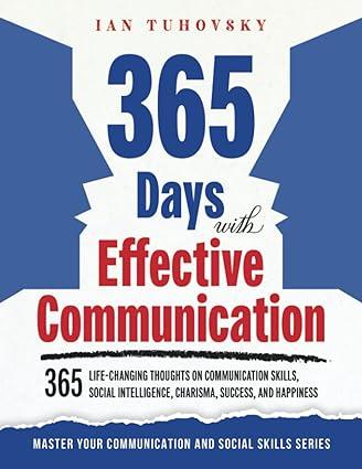 365 days with effective communication 365 life changing thoughts on communication skills social intelligence