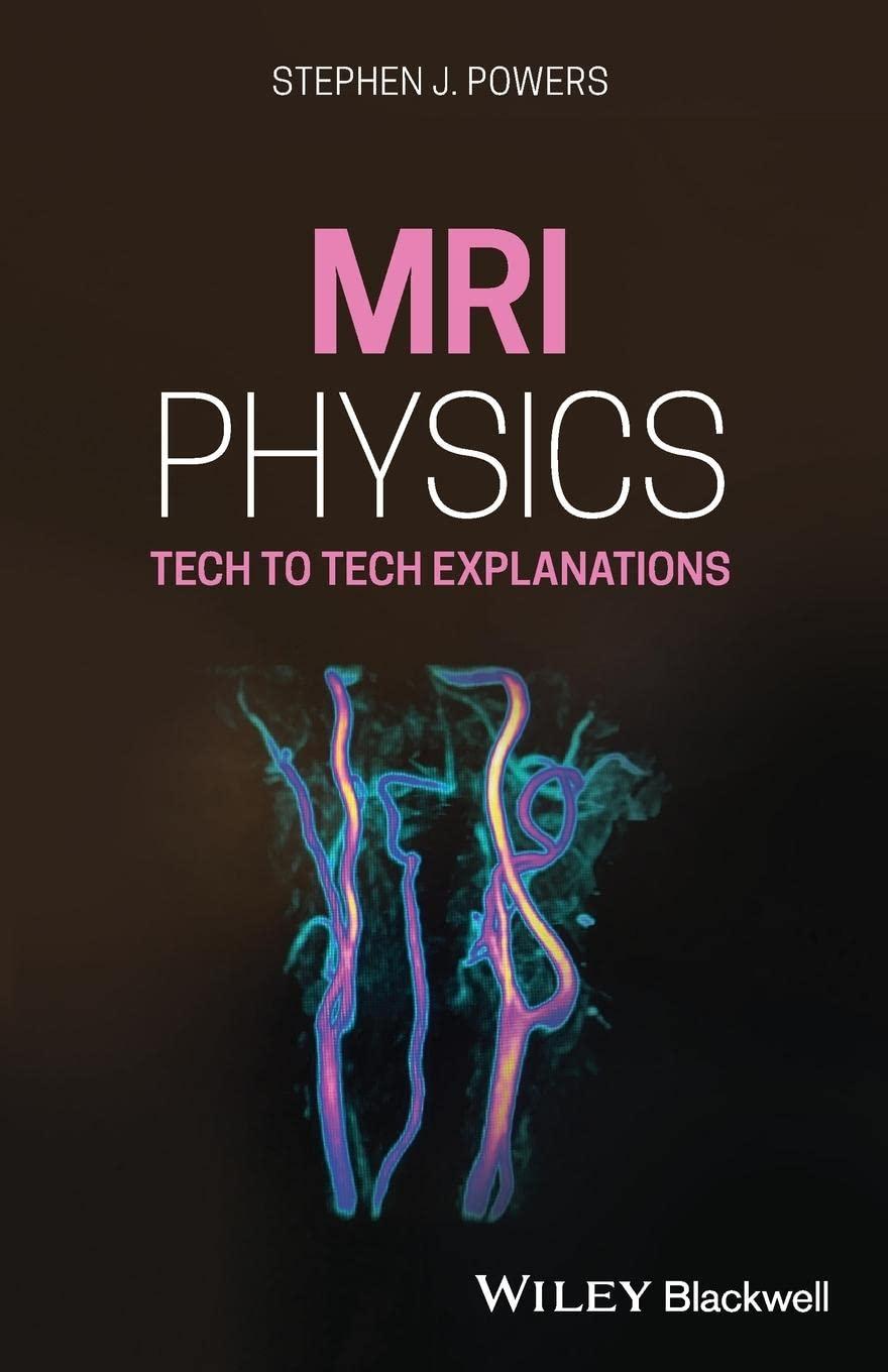 mri physics tech to tech explanations 1st edition stephen j. powers 111961502x, 978-1119615026