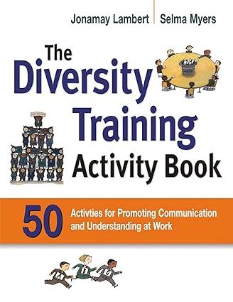 the diversity training activity book 50 activities for promoting communication and understanding at work 1st