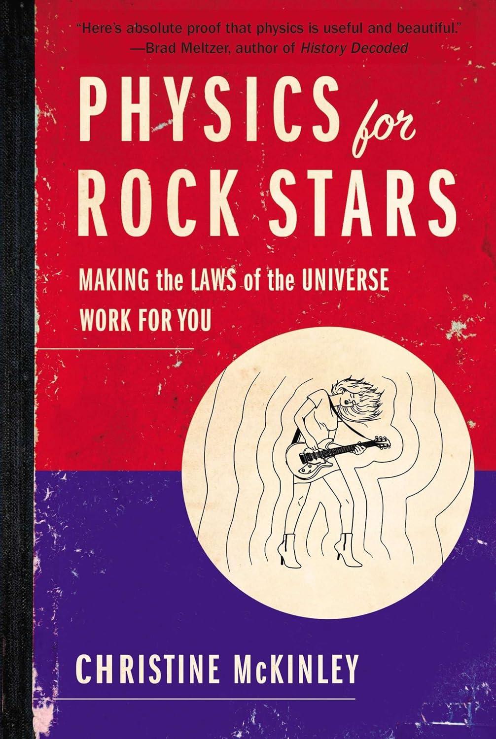 physics for rock stars making the laws of the universe work for you 1st edition christine mckinley