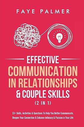 effective communication in relationships and couple skills 1st edition faye palmer 1801342121, 978-1801342124