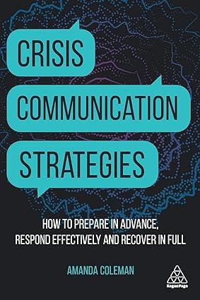 crisis communication strategies how to prepare in advance respond effectively and recover in full 1st edition