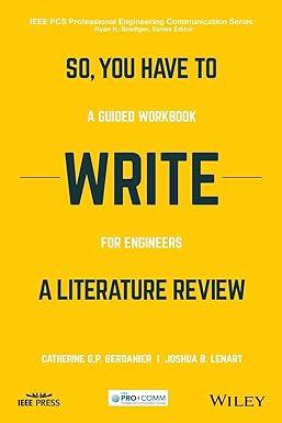 so you have to write a literary review a guide workbook for engineers 1st edition catherine berdanier, joshua