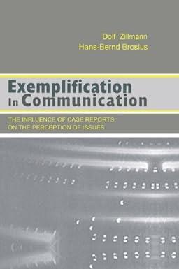 exemplification in communication the influence of case reports on the perception of issues 1st edition dolf