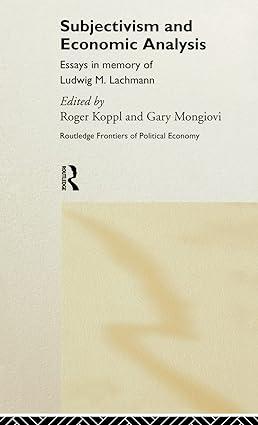 subjectivism and economic analysis 1st edition roger koppl , gary mongiovi 0415110580, 978-0415110587