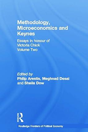 methodology microeconomics and keynes essays in honour of victoria chick volume two 1st edition philip