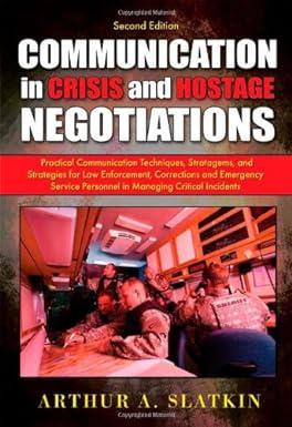 communication in crisis and hostage negotiations 2nd edition arthur a. slatkin 039807920x, 978-0398079208