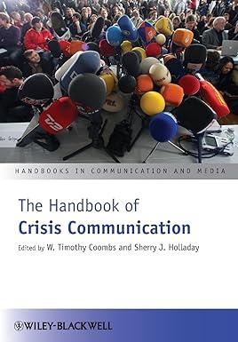 the handbook of crisis communication 1st edition w. timothy coombs, sherry j. holladay 1444361902,