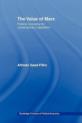 the value of marx political economy for contemporary capitalism 1st edition alfredo saad filho 0415459265,