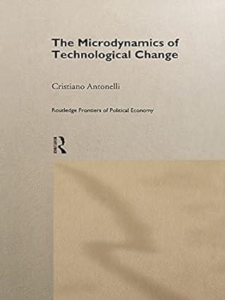 microdynamics of technological change 1st edition cristiano antonelli 0415757606, 978-0415757607