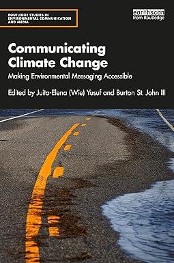 communicating climate change making environmental messaging accessible 1st edition juita-elena yusuf, burton