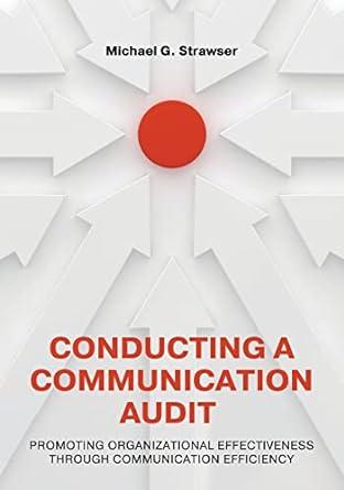 conducting a communication audit promoting organizational effectiveness through communication efficiency 1st